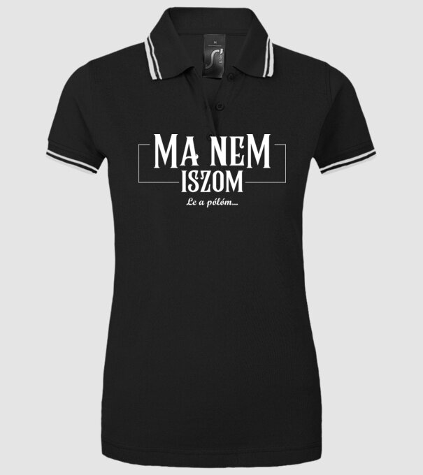 Ma nem iszom  le a pólóm minta fekete pólón