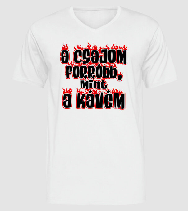 A csajom forróbb mint a kávém minta fehér pólón