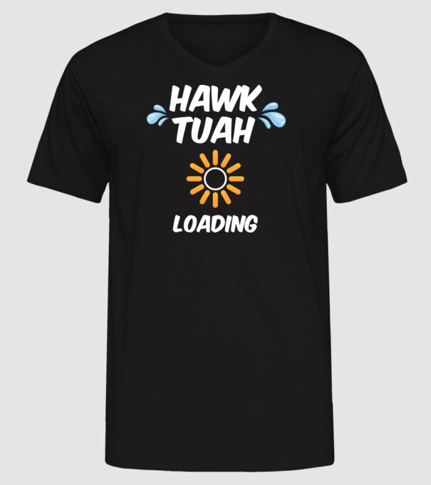 Hawk tuah loading spit on that thing minta fekete pólón