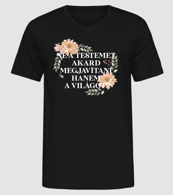 Ne a testemet akard megjavítani-02 minta fekete pólón