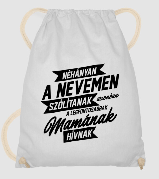 Néhányan a nevemen mama minta fehér pólón