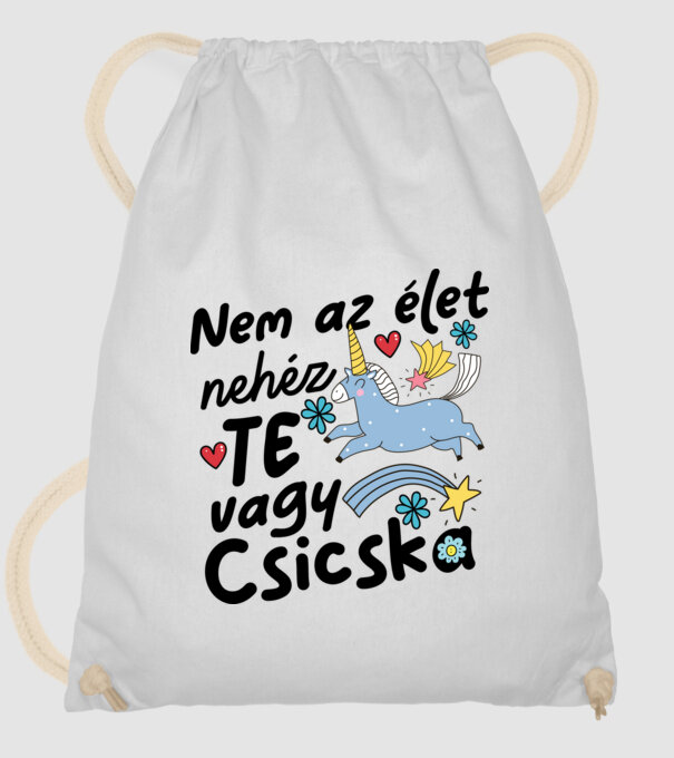 Nem az élet nehéz te vagy csicska unikornis minta fehér pólón