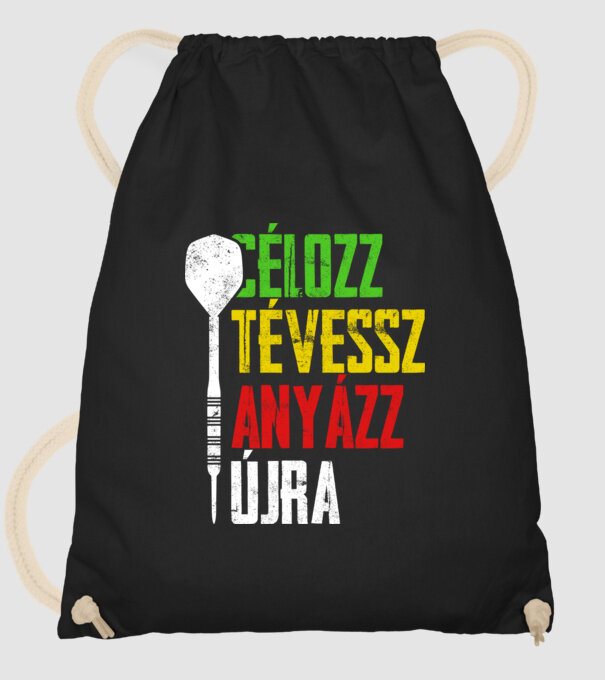 célozz, tévessz, anyázz, újra - fekete alapra minta fekete pólón
