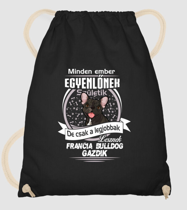 Minden ember egyenlő de csak a legjobbak lesznek francia bulldog gazdik minta fekete pólón