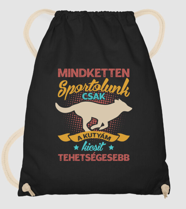 Mindketten sportolunk csak a kutyám kicsit tehetségesebb minta fekete pólón