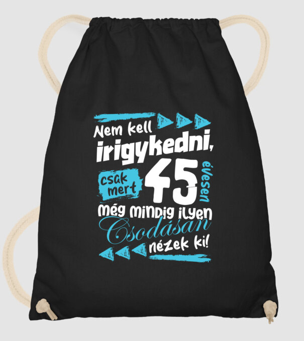 Nem kell irigykedni 45 éves minta fekete pólón