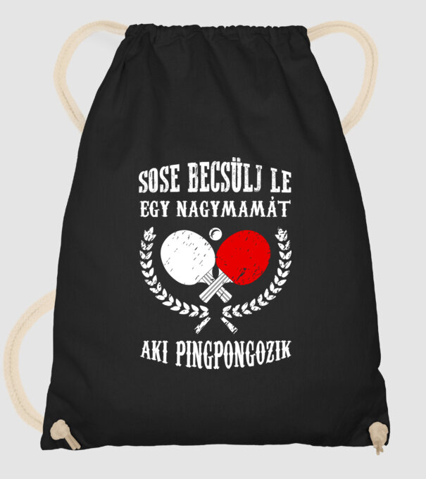 Sose becsülj le egy nagymamát aki pingpongozik minta fekete pólón