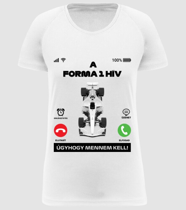 A Forma 1 hív úgyhogy mennem kell minta fehér pólón