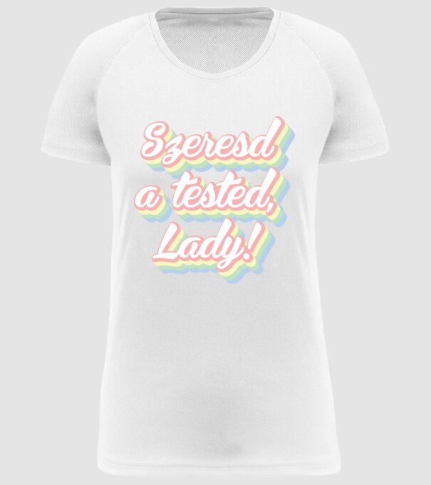 szeresd a tested lady-02 minta fehér pólón