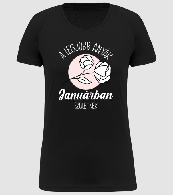 Legjobb anyák rózsa lght JANUÁR minta fekete pólón