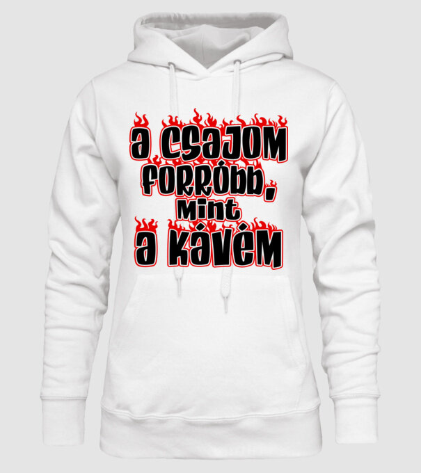 A csajom forróbb mint a kávém minta fehér pólón