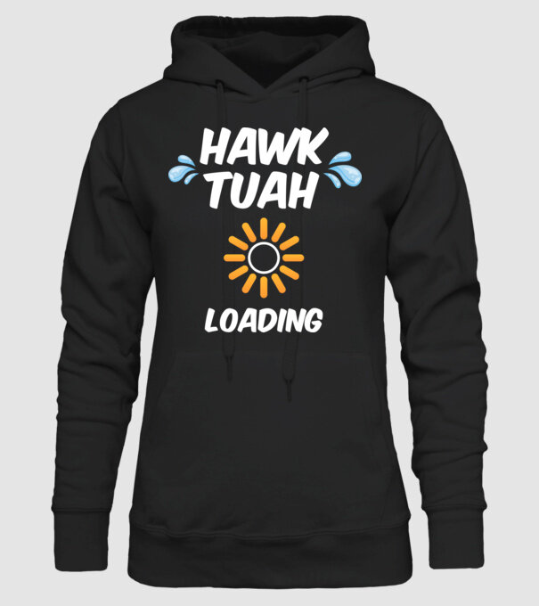 Hawk tuah loading spit on that thing minta fekete pólón