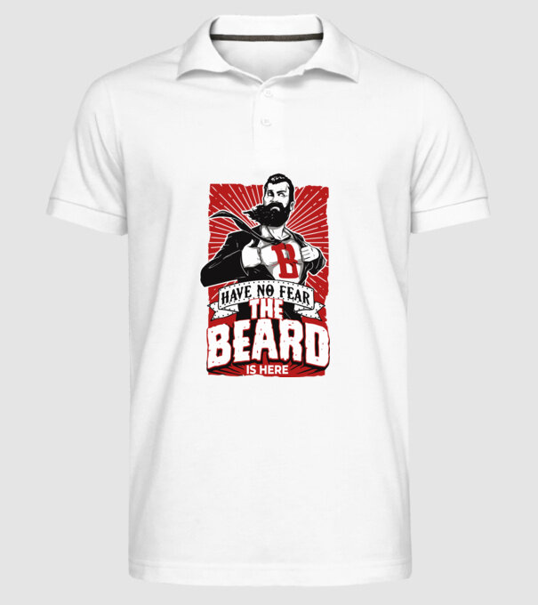 Have no fear the beard is here minta fehér pólón