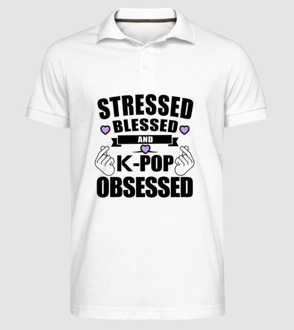 Stressed blessed and k-pop obsessed minta fehér pólón