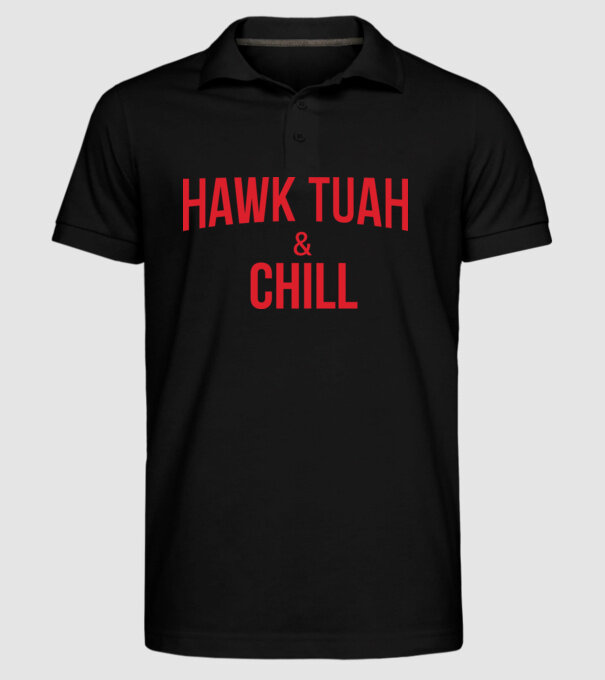 Hawk tuah and chill piros minta fekete pólón