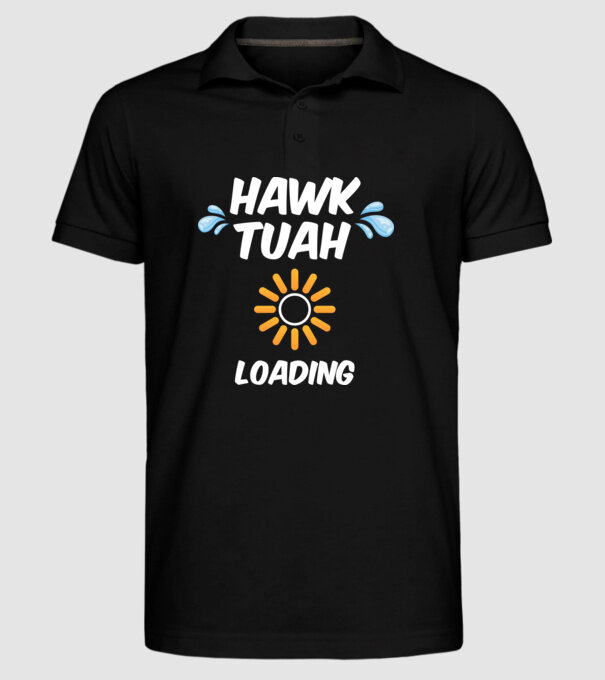 Hawk tuah loading spit on that thing minta fekete pólón