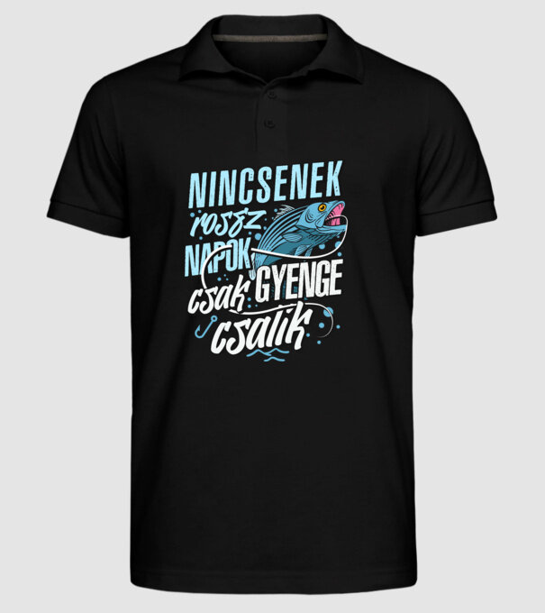 Nincsenek rossz napok csak gyenge csalik minta fekete pólón
