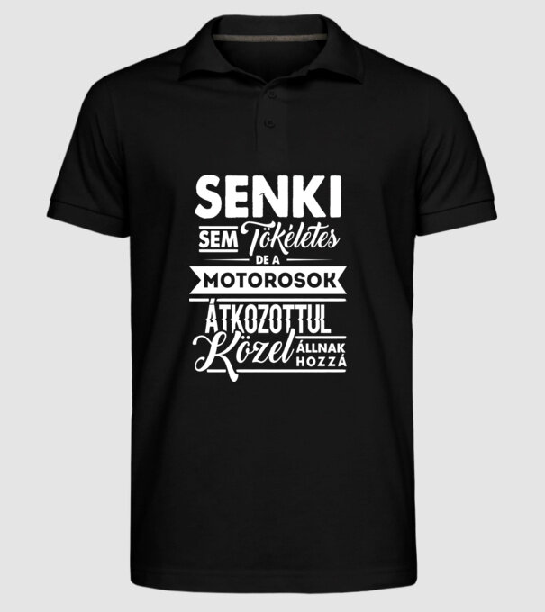 Senki sem tökéletes...motorosok minta fekete pólón