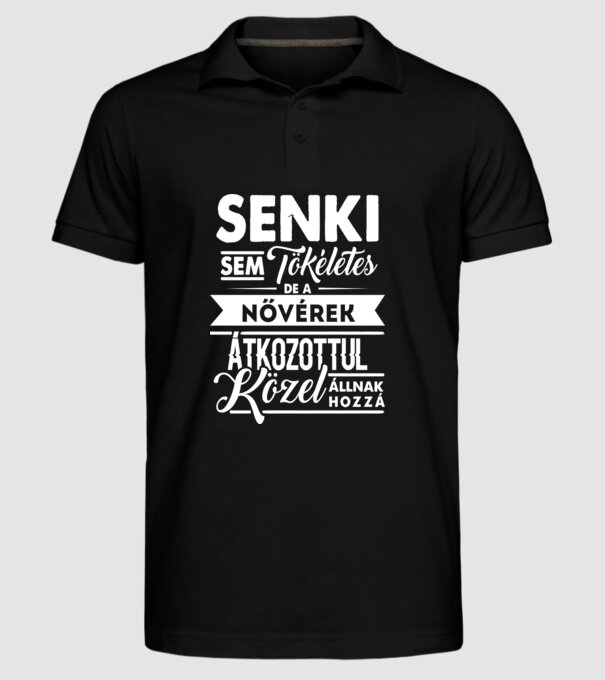 Senki sem tökéletes...nővérek minta fekete pólón