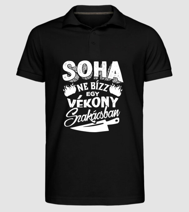 Soha ne bízz egy vékony szakácsban minta fekete pólón