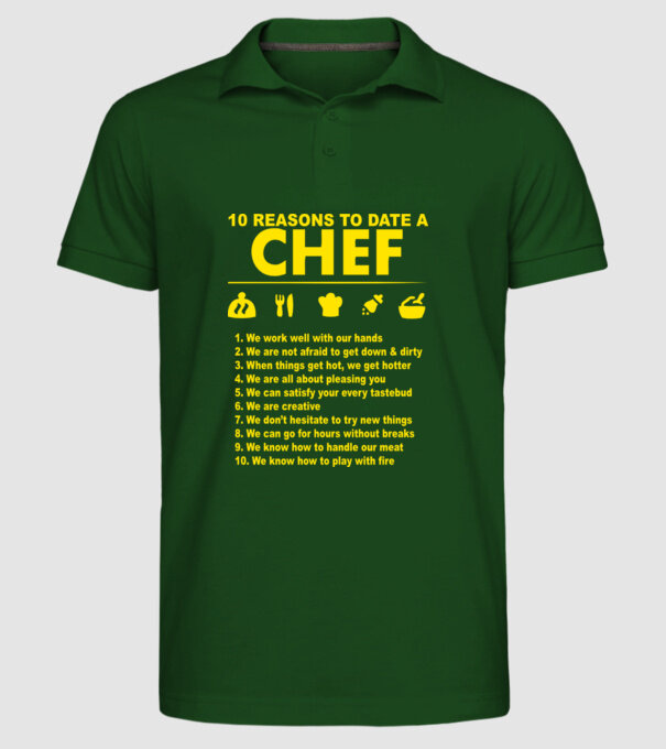 10 reasons to date a chef minta sötétzöld pólón