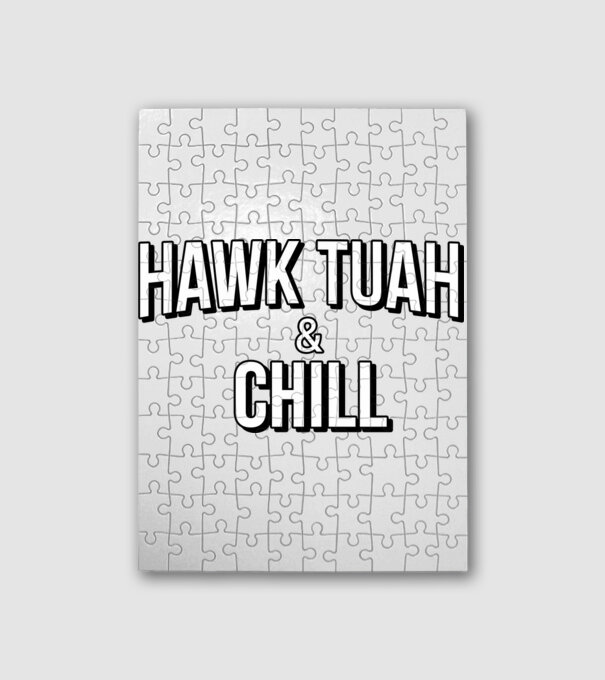 Hawk tuah and chill minta fehér pólón