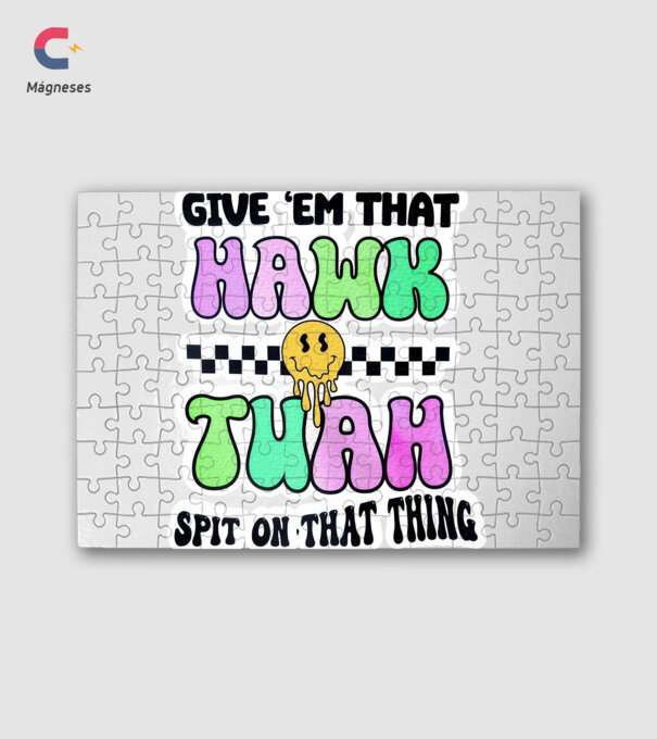 Give 'em that hawk tuah spit on that thing minta fehér pólón