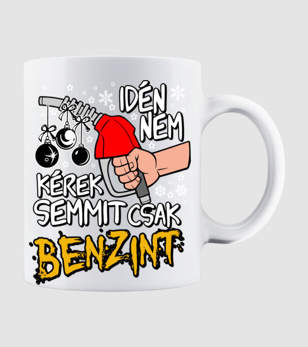 Idén Karácsonyra csak benzint kérek minta fehér pólón