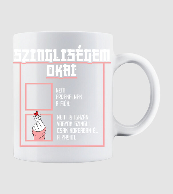 K-POP SZINGLISÉGEM OKAI minta fehér pólón
