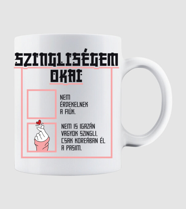 K-POP SZINGLISÉGEM OKAI minta fehér pólón