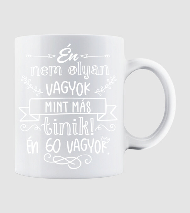 Nem olyan mint más tinik 60 éves minta fehér pólón