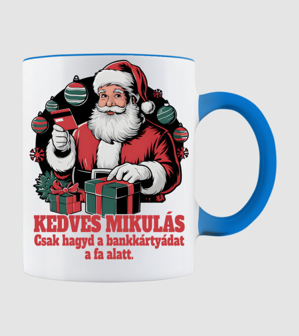 Kedves Mikulás, csak hagyd a bankkártyádat a fa alatt minta világoskék pólón