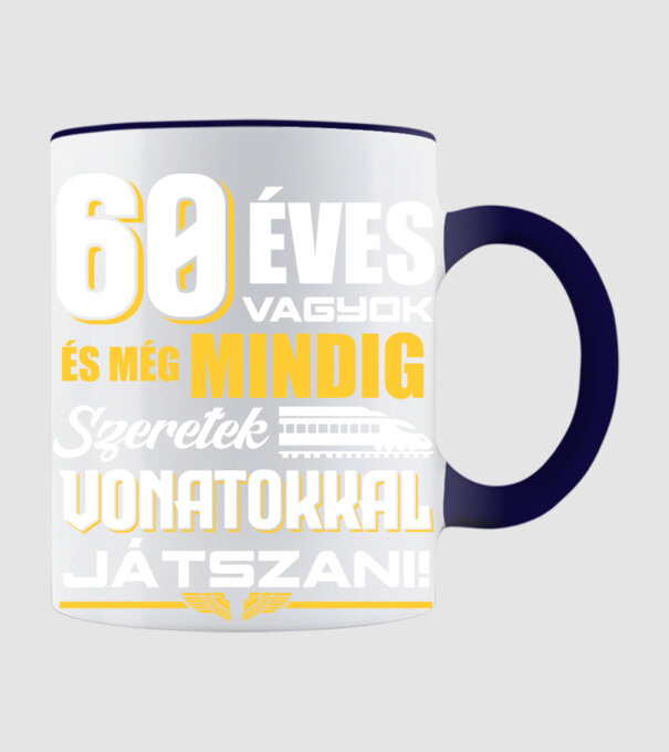 Még mindig szeretek vonatokkal játszani 60 éves minta sötétkék pólón