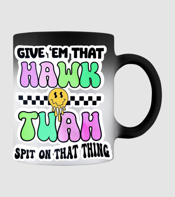 Give 'em that hawk tuah spit on that thing minta fekete pólón