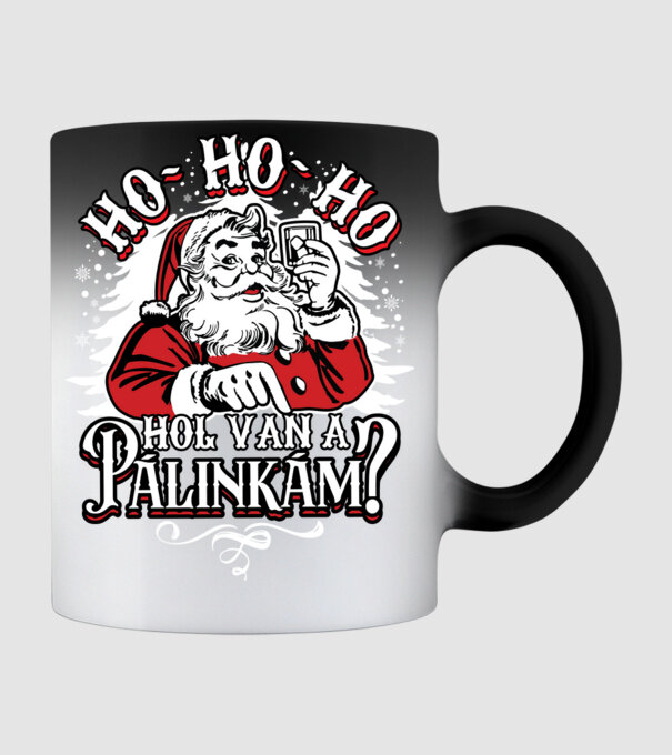 HoHoHo Hol van a pálinkám minta fekete pólón