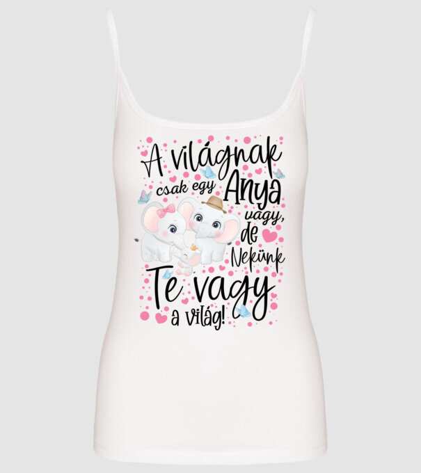 A világnak csak egy Anya vagy fehérre minta fehér pólón