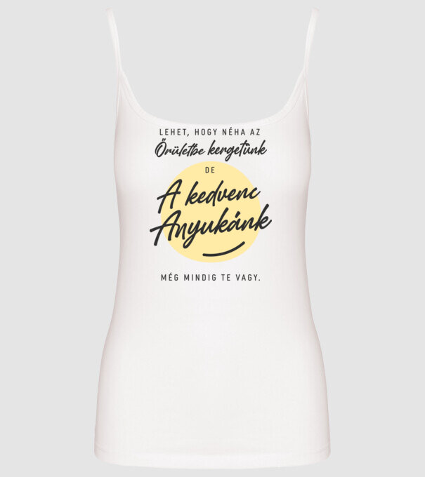 Kedvenc anyukánk minta fehér pólón