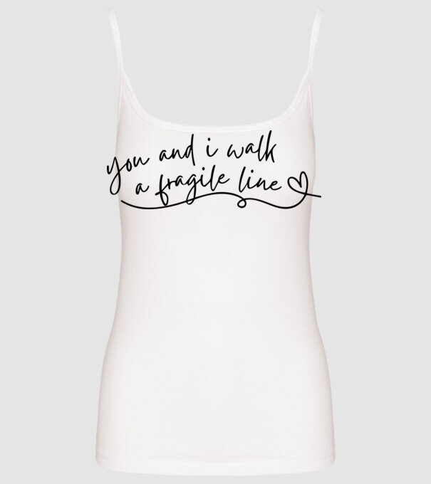 Taylor Swift you and i walk a fragile line minta fehér pólón