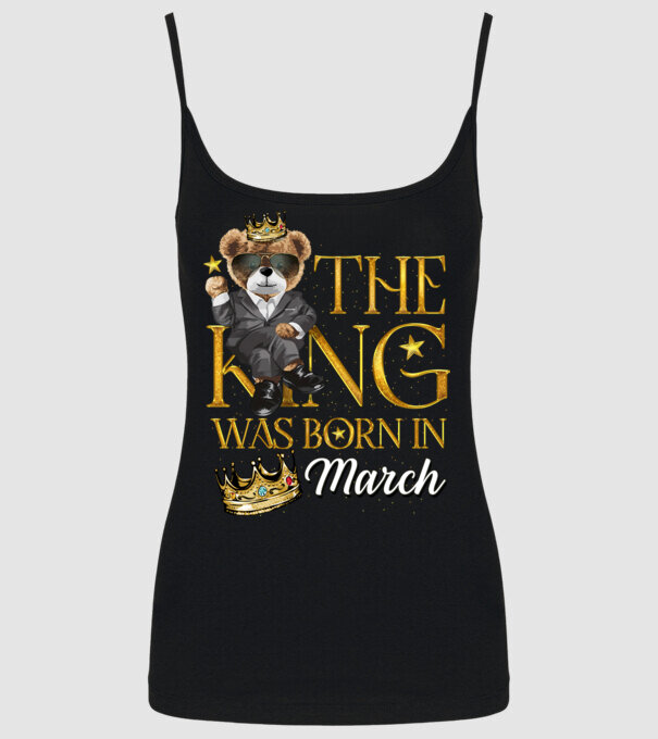 The king was born int MARCH minta fekete pólón