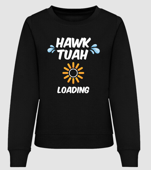 Hawk tuah loading spit on that thing minta fekete pólón