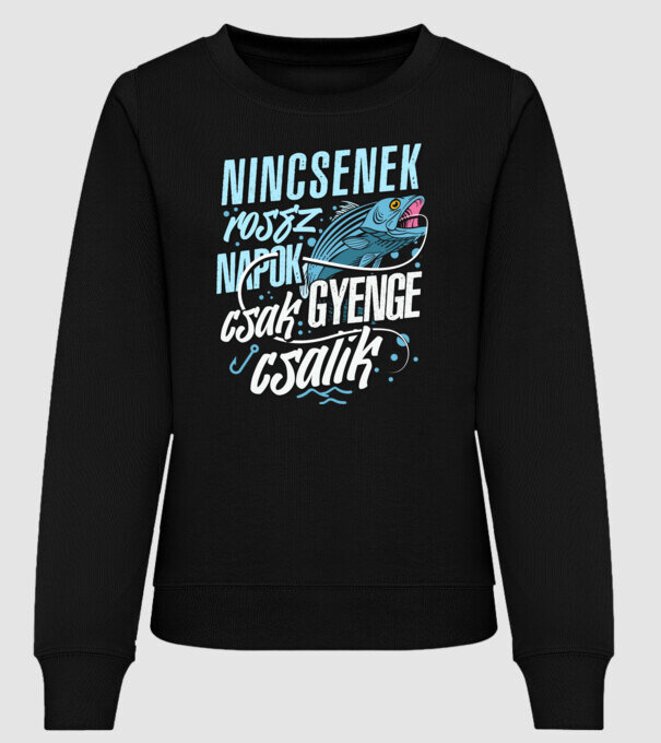 Nincsenek rossz napok csak gyenge csalik minta fekete pólón