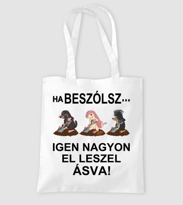 Beszólsz igen nagyon eláslak -fekete szöveggel minta fehér pólón