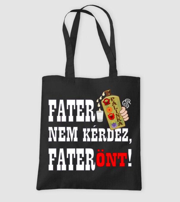 Fater Pálinkát Önt minta fekete pólón