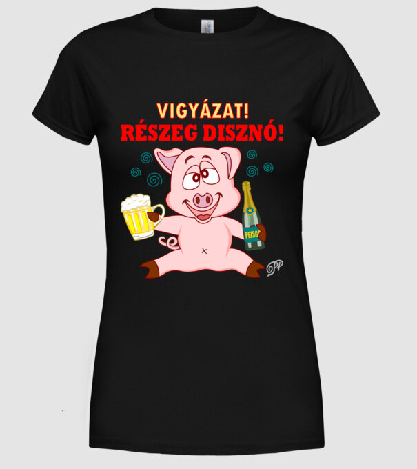 Vigyázat Részeg Disznó minta fekete pólón