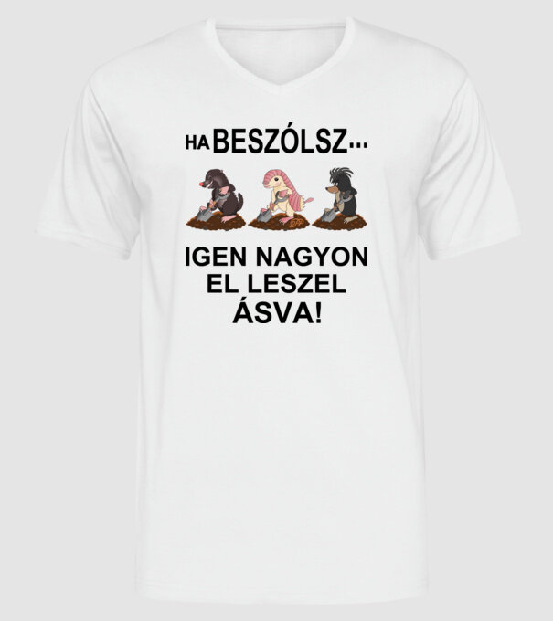 Beszólsz igen nagyon eláslak -fekete szöveggel minta fehér pólón