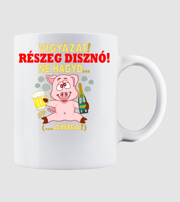 Ne Hagyd Részeges Malac minta fehér pólón