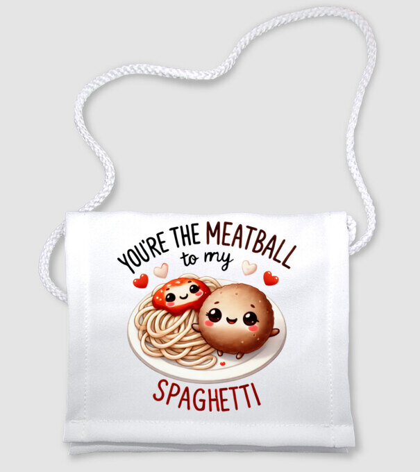 You are the meatball to my spaghetti minta fehér pólón