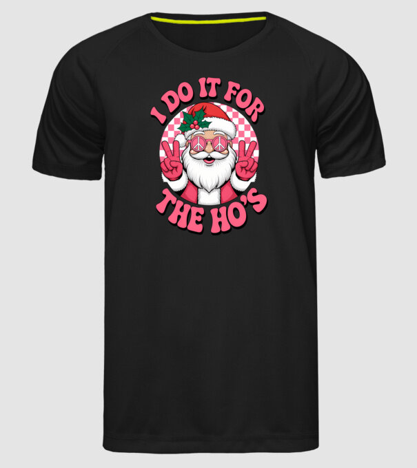 I do it for the HO's  minta fekete pólón