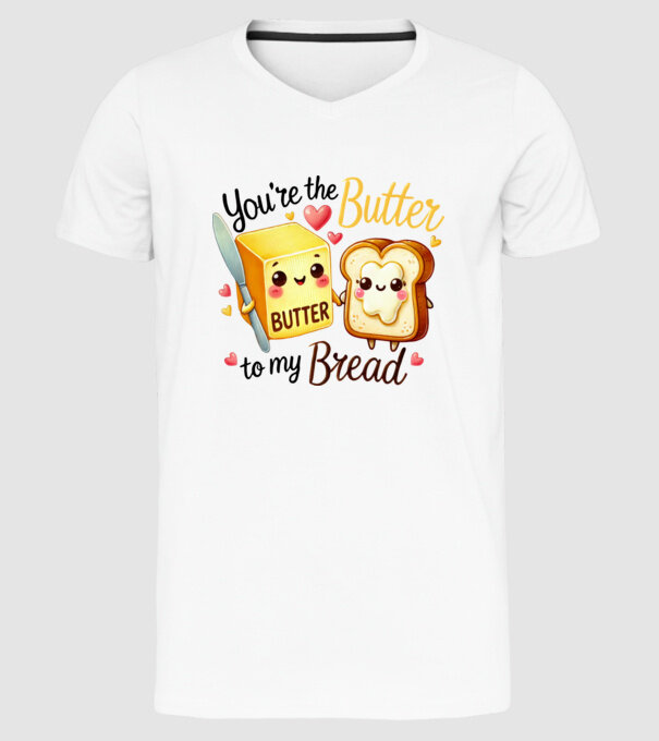 You are the butter to my bread minta fehér pólón