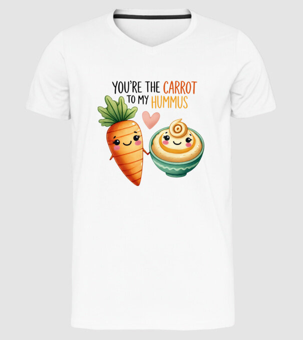 You are the carrot to my hummus minta fehér pólón